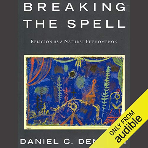Breaking the Spell: Religion as a Natural Phenomenon
by Daniel C.&nbsp;Dennett